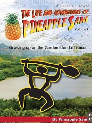 cover image of The Life and Adventures of Pineapple Sam Vol 1
